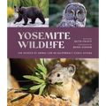 Yosemite Wildlife: The Wonder of Animal Life in California's Sierra Nevada