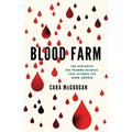 Blood Farm: The Explosive Big Pharma Scandal That Altered the AIDS Crisis