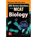 McGraw-Hill Education 500 Review Questions for the McAt: Biology