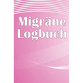 Migräne-Logbuch: Professionelles, detailliertes Protokoll für alle Ihre Migräne und schweren Kopfschmerzen - Verfolgung von Kopfschmerzauslösern, Symp