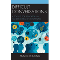 Difficult Conversations: A Toolkit for Educators in Handling Real-Life Situations