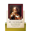 St. Nicholas-How a Christian Pastor Became Santa Claus