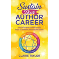 Sustain Your Author Career: Using the Enneagram to cultivate our gifts, deepen our connections, and triumph over adversity