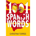 Spanish: 1001 Spanish Words, Increase Your Vocabulary with the Most Used Words in the Spanish Language