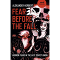 Fear Before the Fall: Horror Films in the Late Soviet Union