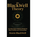 The BlackWell Theory: An Alternative Wellness Model for Black Families and Communities