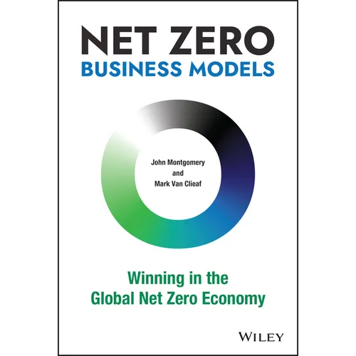 Net Zero Business Models: Winning in the Global Net Zero Economy