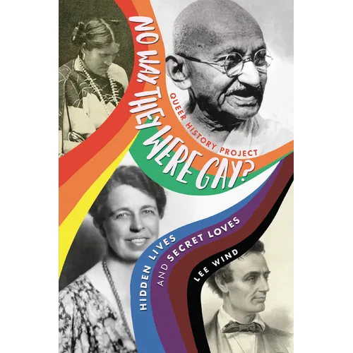 No Way, They Were Gay?: Hidden Lives and Secret Loves