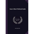 Iran A Short Political Guide