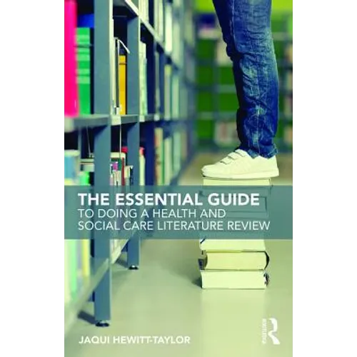The Essential Guide to Doing a Health and Social Care Literature Review