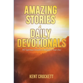 Amazing Stories & Daily Devotionals: 365 Spiritual Insights to Brighten Your Day