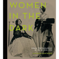 Women in the Dark: Female Photographers in the Us, 1850-1900