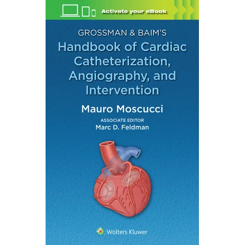 Grossman & Baim's Handbook of Cardiac Catheterization, Angiography, and Intervention