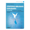 Citations bibliques expliquées: 150 citations pour découvrir l'ensemble de l'oeuvre