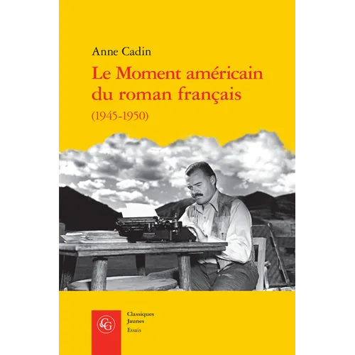 Le Moment Americain Du Roman Francais