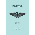 Invictus: Poems of Late and Earlier