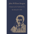 John William Burgon: Champion of the Traditional Text