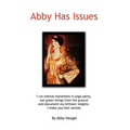 Abby Has Issues: I Have Issues. We All Do.