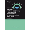 Reforma Política-Electoral E Innovación Institucional En América Latina (1978-2016)