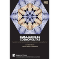 Embajadoras cosmopolitas. Exposiciones internacionales, diplomacia cultural y el museo policentral