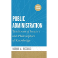Public Administration: Traditions of Inquiry and Philosophies of Knowledge, updated edition