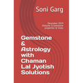 Gemstone & Astrology with Chaman Lal Jyotish Solutions: December 2019 (Volume 2) Gemstone properties & Vastu