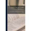 The Great Law: A Study of Religious Origins and of the Unity Underlying Them