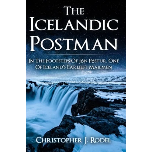 The Icelandic Postman: In the footsteps of Jón Póstur, one of Iceland's earliest mailmen