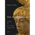 The Donor's Image: Gerard Loyet and the Votive Portraits of Charles the Bold