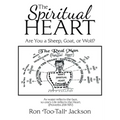 The Spiritual Heart: Are You a Sheep, Goat, or Wolf?