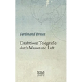 Drahtlose Telegraphie durch Wasser und Luft