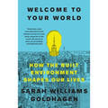 Welcome to Your World: How the Built Environment Shapes Our Lives
