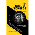 The soul of sickness: The Psychological Depth of Disease and Homoeopathy
