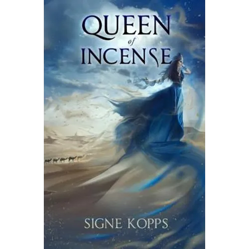 Queen of Incense: The Journey of Bilqis of Saba