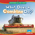 What Does a Combine Do?
