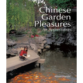 Chinese Garden Pleasures: An Appreciation