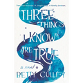 Three Things I Know Are True