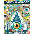 Ophthalmology Coloring book: Gain sight and insight into the world of eye care through pages that detail everything from basic eye anatomy to advan