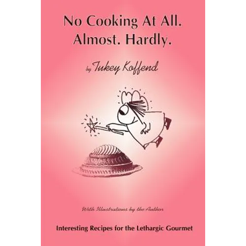 No Cooking at All. Almost. Hardly