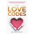 The Love Codes: Five Steps to an Authentic and Evolutionary Relationship