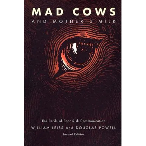 Mad Cows and Mother's Milk: The Perils of Poor Risk Communication
