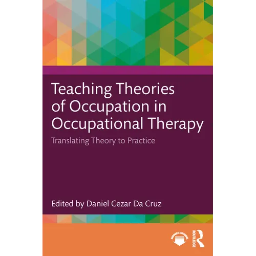 Teaching Theories of Occupation in Occupational Therapy: Translating Theory to Practice