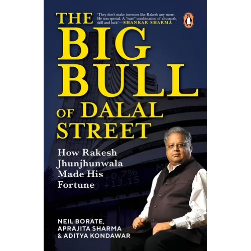 The Big Bull of Dalal Street: How Rakesh Jhunjhunwala Made His Fortune - Paperback
