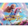 Why Unicorns Never Lie