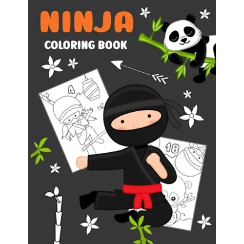 Ninja Coloring Book: Simple book with 18 numbered pages to colour Creative gift for every kid boys and girls everyone who likes to draw and color!