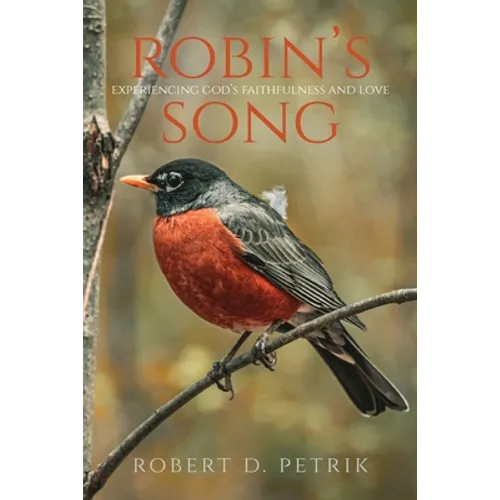 Robin's Song: Experiencing God's Faithfulness and Love
