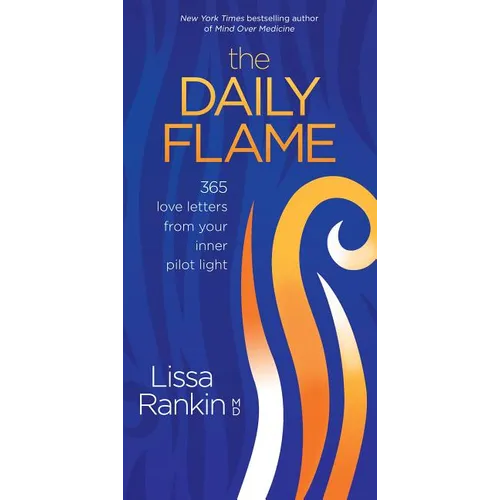 The Daily Flame: 365 Love Letters from Your Inner Pilot Light