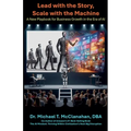 Lead with the Story, Scale with the Machine: A New Playbook for Business Growth in the Era of AI