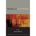 Heidegger and Classical Thought