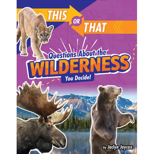 This or That Questions about the Wilderness: You Decide!